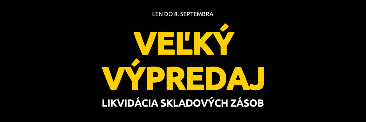 Veľký výpredaj - likvidácia skladových zásob. Akcia platí do 8. septembra 2024
