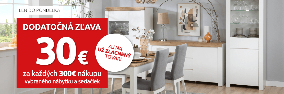 Dodatočná zľava 30€ za každých 300€ nákupu vybraného nábytku a sedačiek. Len do pondelka.
