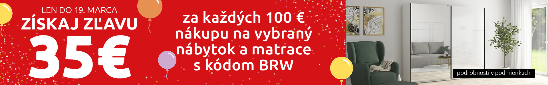 Zľava 35 € za každých 100 € nákupu na vybraný nábytok a matrace. S kódom: BRW. Len do 18. marca 2026.