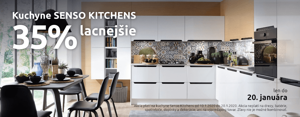 Kuchyne SENSO KITCHENS 35% lacnejšie. Akcia platí do 20. januára 2020.