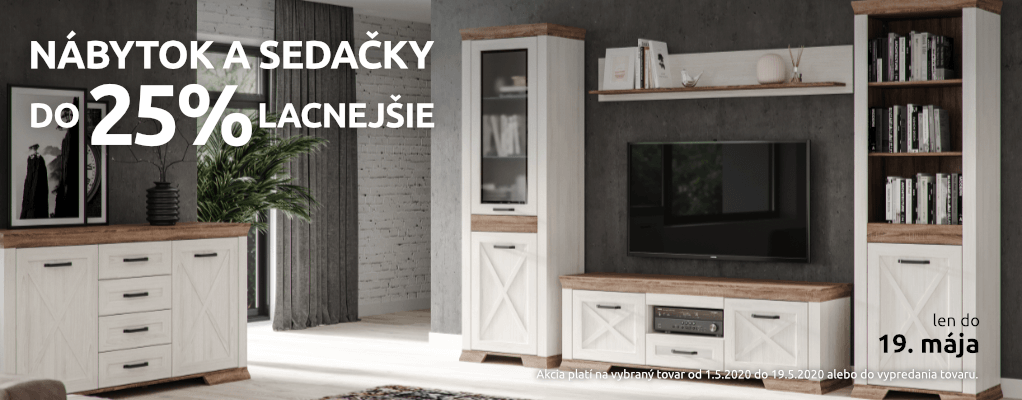 Nábytok a sedačky do 25% lacnejšie. Akcia platí do 19. mája 2020.