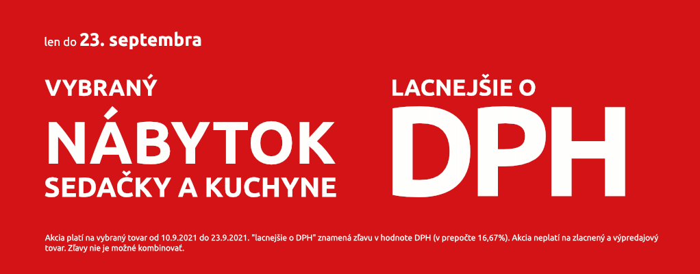 Vybraný nábytok, sedačky a kuchne lacnejšie o DPH! Akcia platí do 12. augusta 2021.